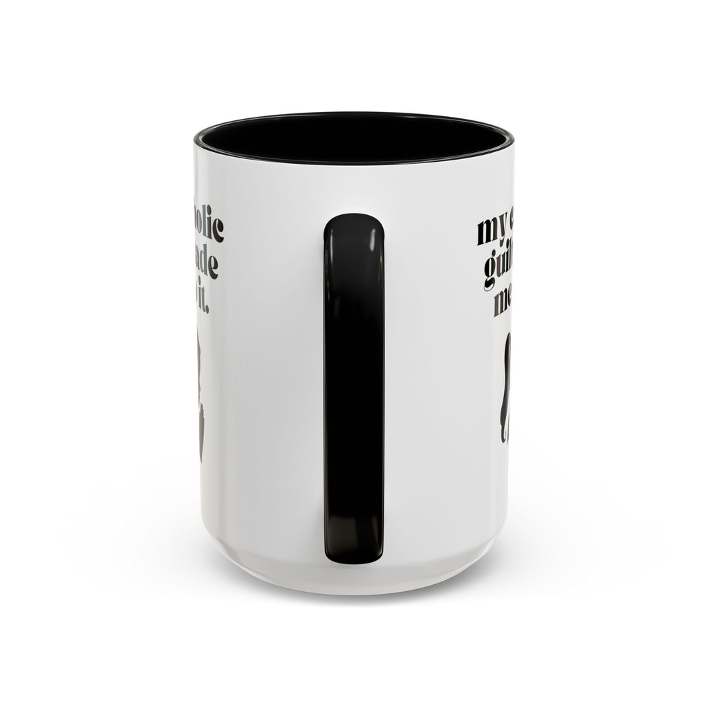 My Catholic Guilt Made Me Do It  Accent Ceramic Mug
