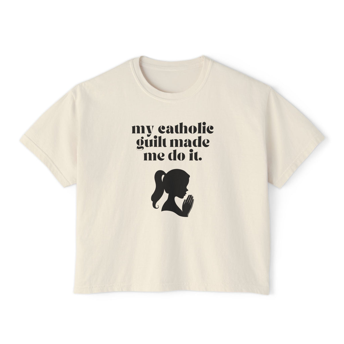 My Catholic Guilt Made Me Do It — Women's Boxy Tee