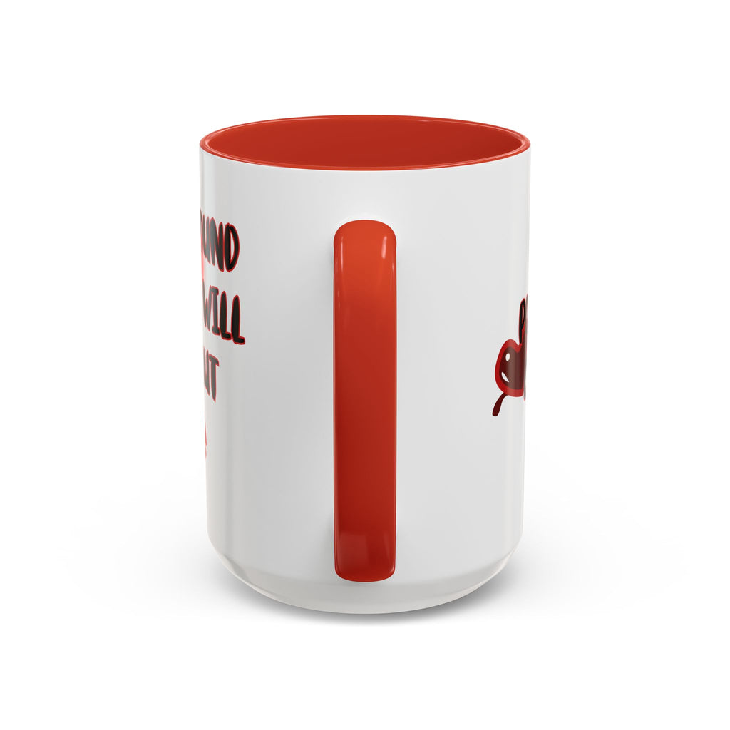 Fuck Around and You Will Find Out Accent Ceramic Mug