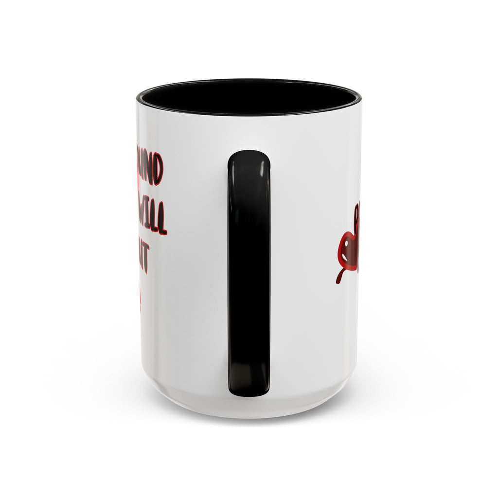 Fuck Around and You Will Find Out Accent Ceramic Mug