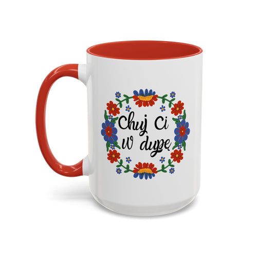 Chuj Ci w Dupę Accent Ceramic Mug