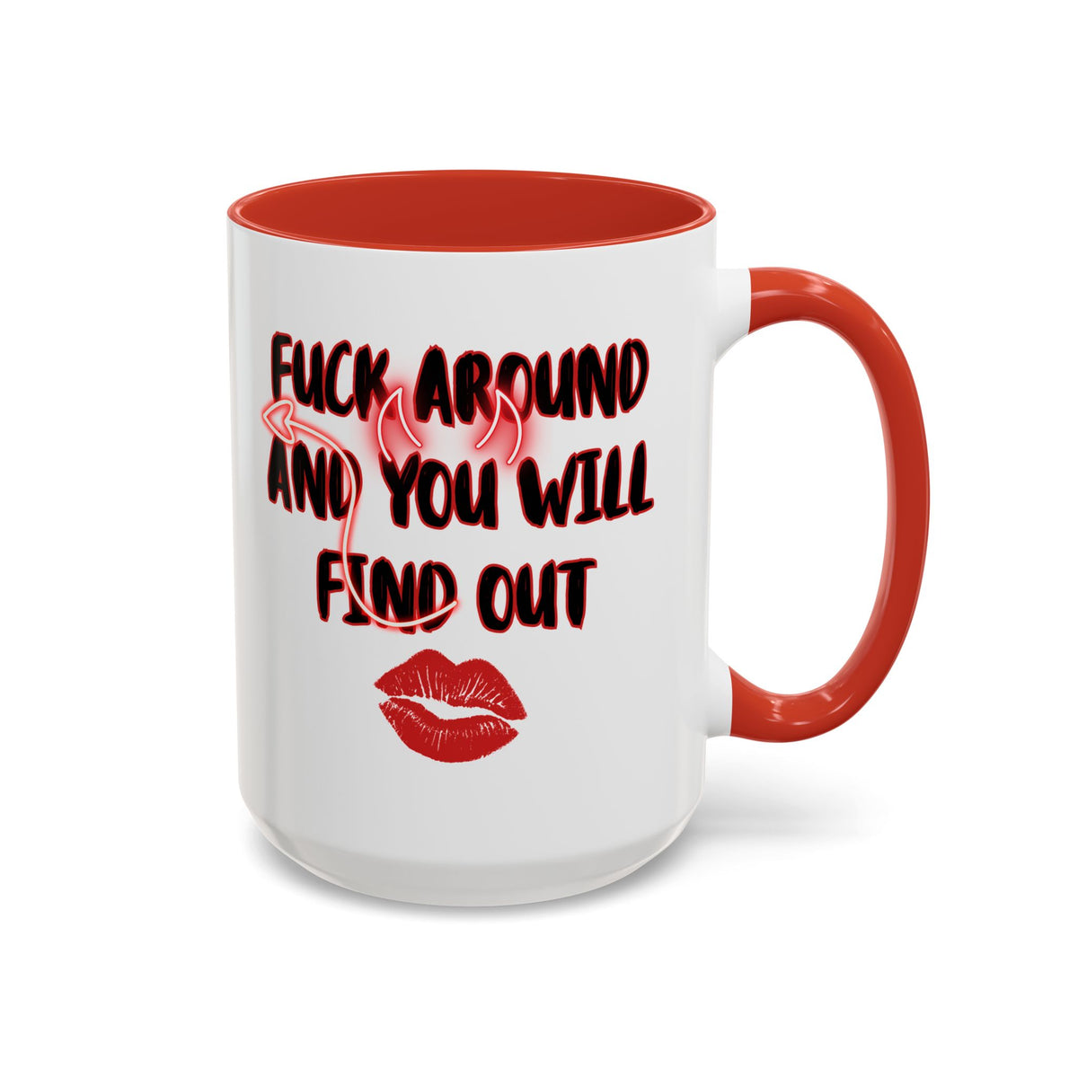 Fuck Around and You Will Find Out Accent Ceramic Mug